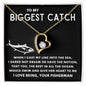 To My Biggest Catch | Forever Love Necklace | 230522BC