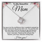 To My Beautiful Mom | Love Knot Necklace | WC+E23313