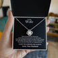 To My Wife, There Are Times | Love Knot Necklace | 23124