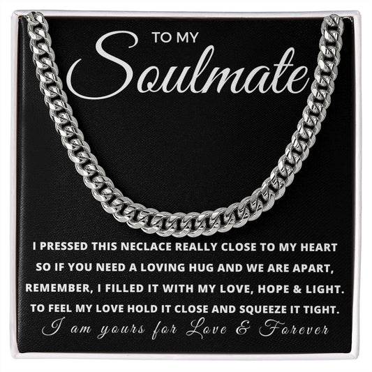To My Soulmate | Cuban Link Chain | Yours For Love