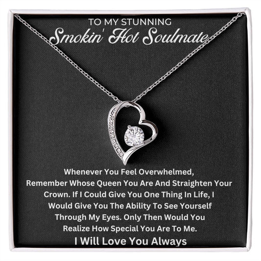 To My Stunning, Smokin' Hot Soulmate | Forever Love Necklace | 23117